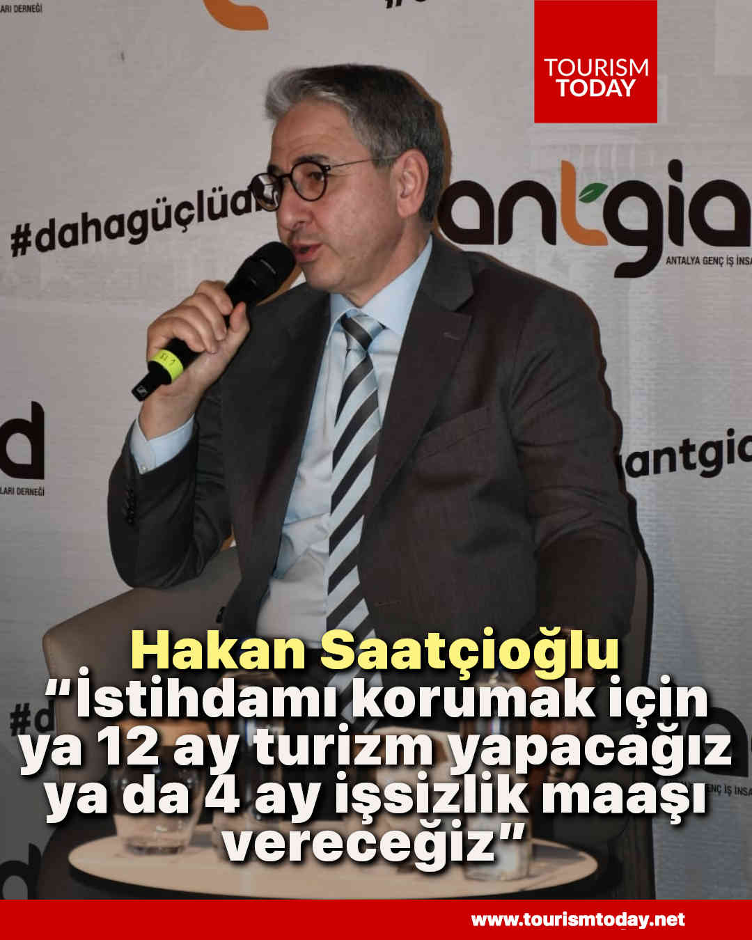 Hakan Saatçioğlu: “İstihdamı korumak için ya 12 ay turizm yapacağız ya da 4 ay işsizlik maaşı vereceğiz”  