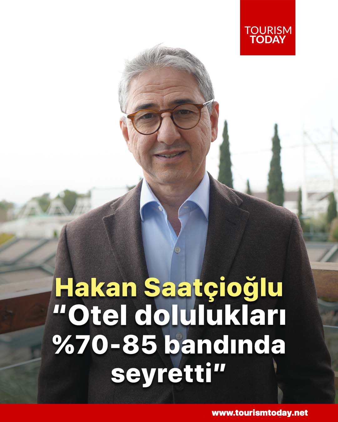 Hakan Saatçioğlu: “Otel dolulukları %70-85 bandında seyretti”