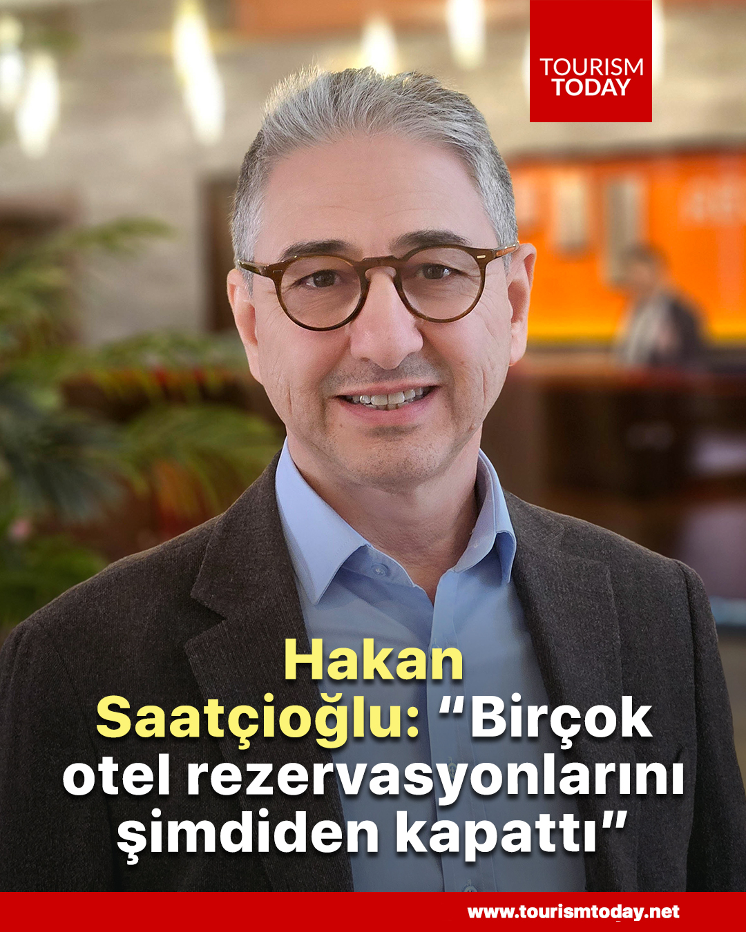 Hakan Saatçioğlu: “Birçok otel rezervasyonlarını kapattı”