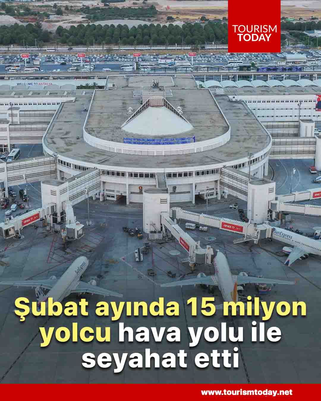 Şubat ayında 15 milyon yolcu hava yolu ile seyahat etti