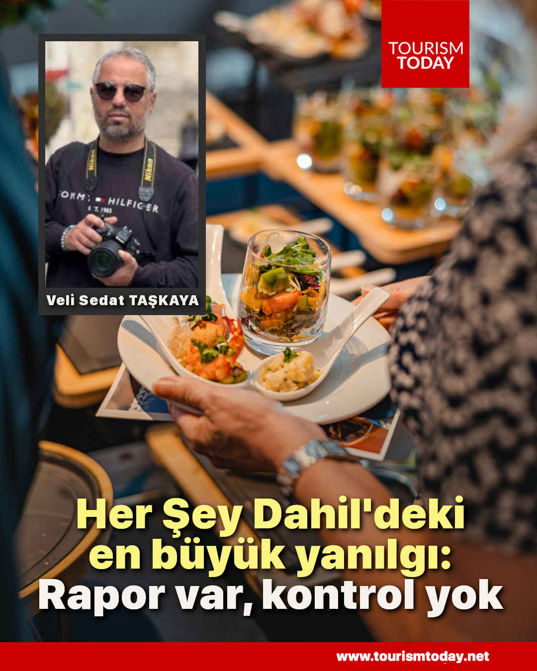 Her Şey Dahil Sistemi’ndeki en büyük yanılgı: Rapor var, kontrol yok