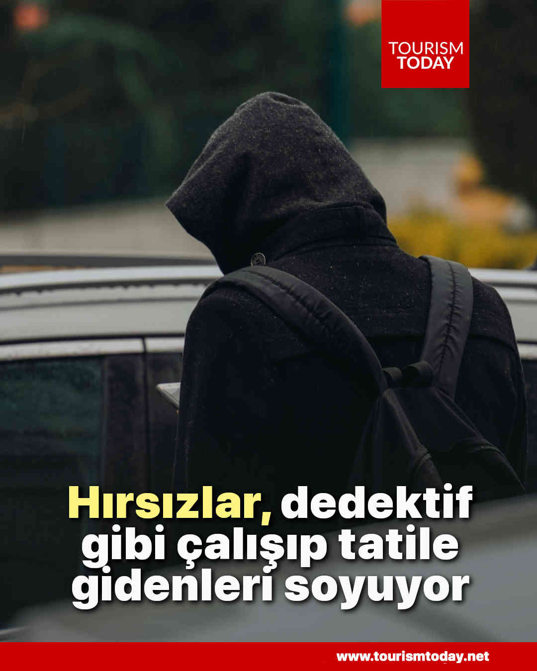 Hırsızlar, dedektif gibi çalışıp tatile gidenleri soyuyor
