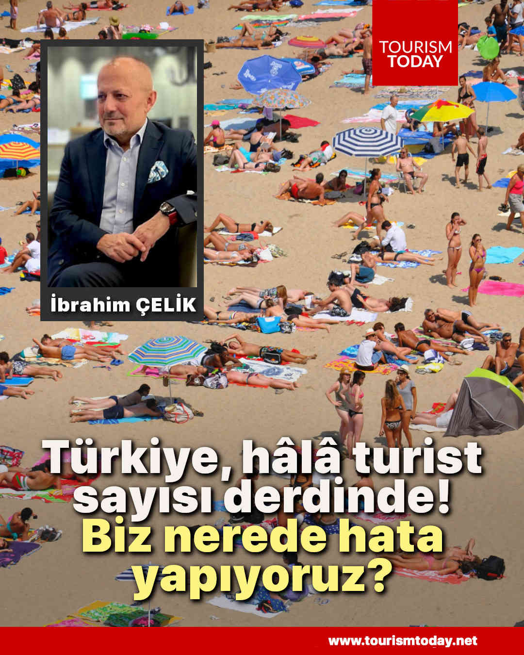Türkiye, hâlâ turist sayısı derdinde! Biz nerede hata yapıyoruz?