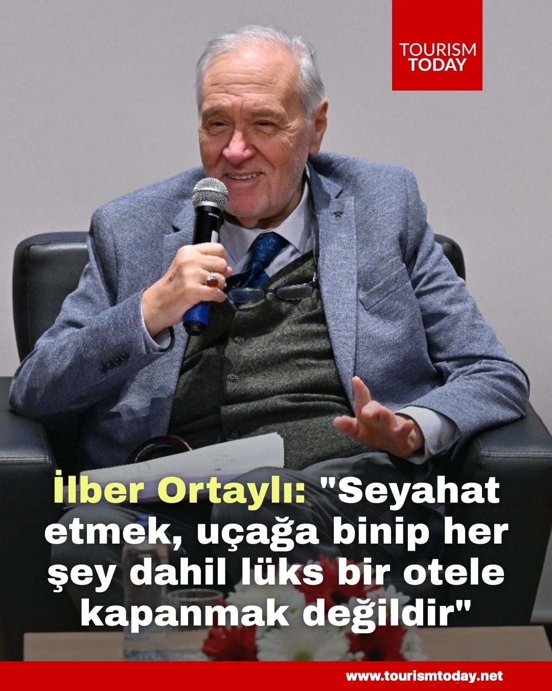 İlber Ortaylı: "Seyahat etmek, uçağa binip her şey dahil lüks bir otele kapanmak değildir"