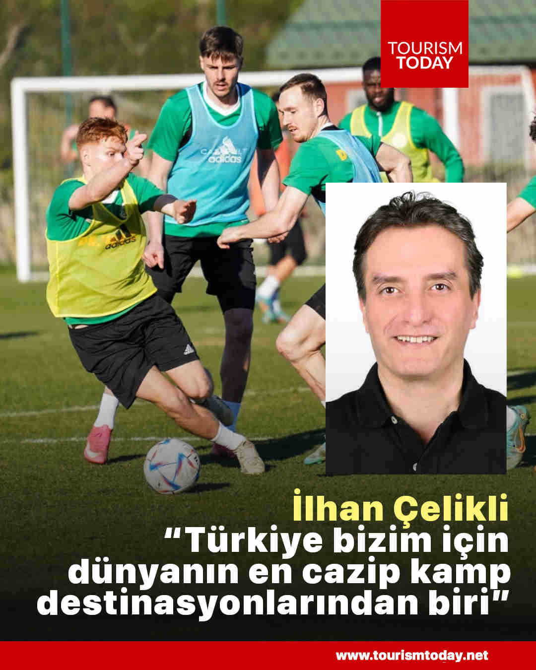 İlhan Çelikli “Türkiye bizim için dünyanın en cazip kamp destinasyonlarından biri”