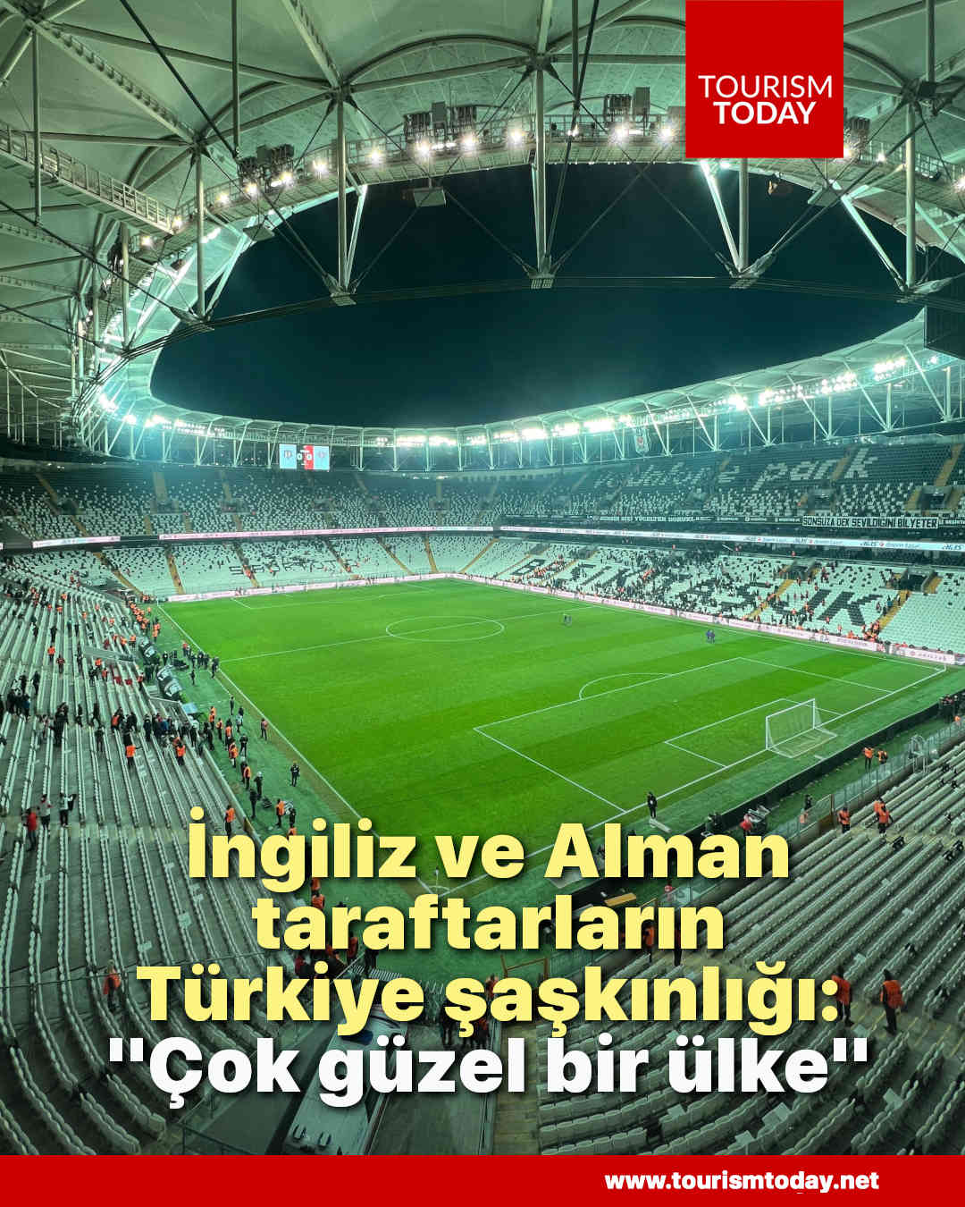 İngiliz ve Alman taraftarların Türkiye şaşkınlığı: “Çok güzel bir ülke”
