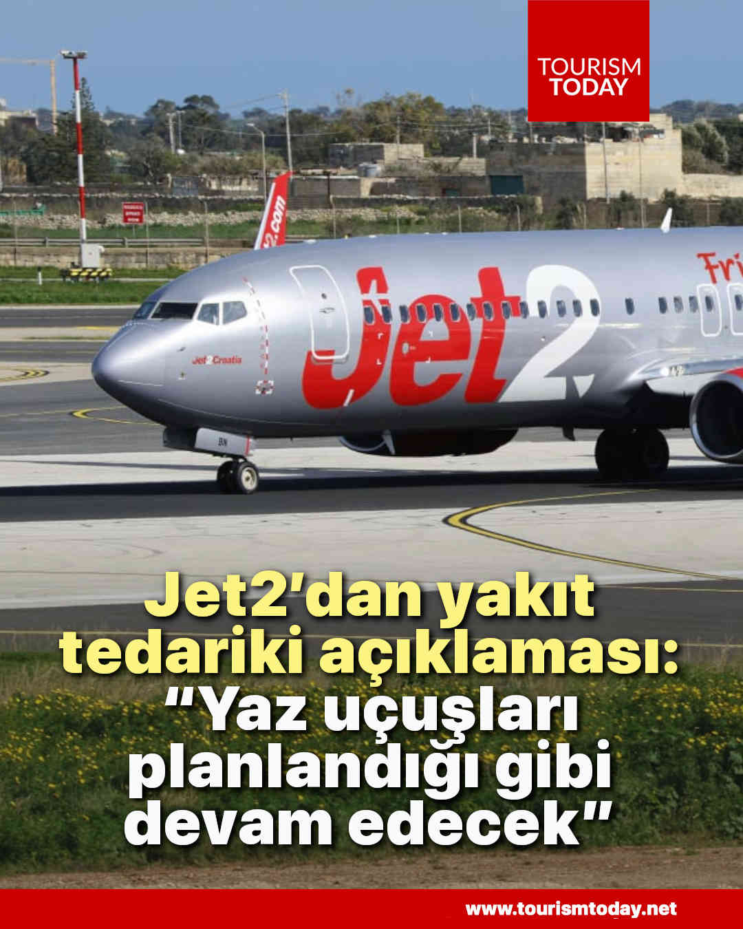 Jet2’dan yakıt tedariki açıklaması: “Yaz uçuşları planlandığı gibi devam edecek”