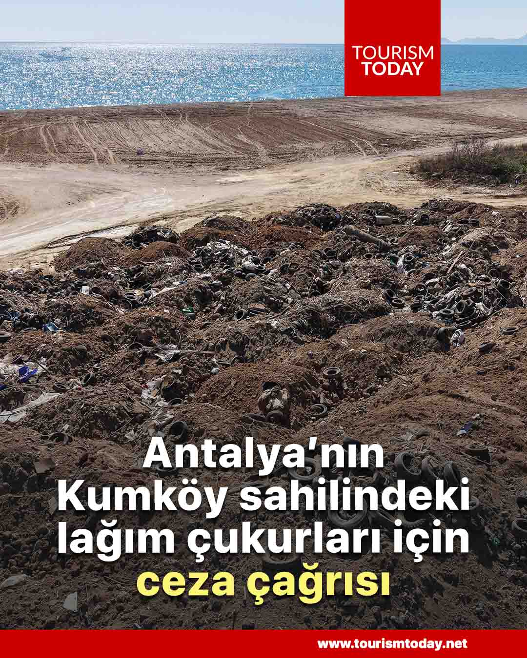 Antalya’nın Kumköy sahilindeki lağım çukurları için cezasız kalmasın çağrısı