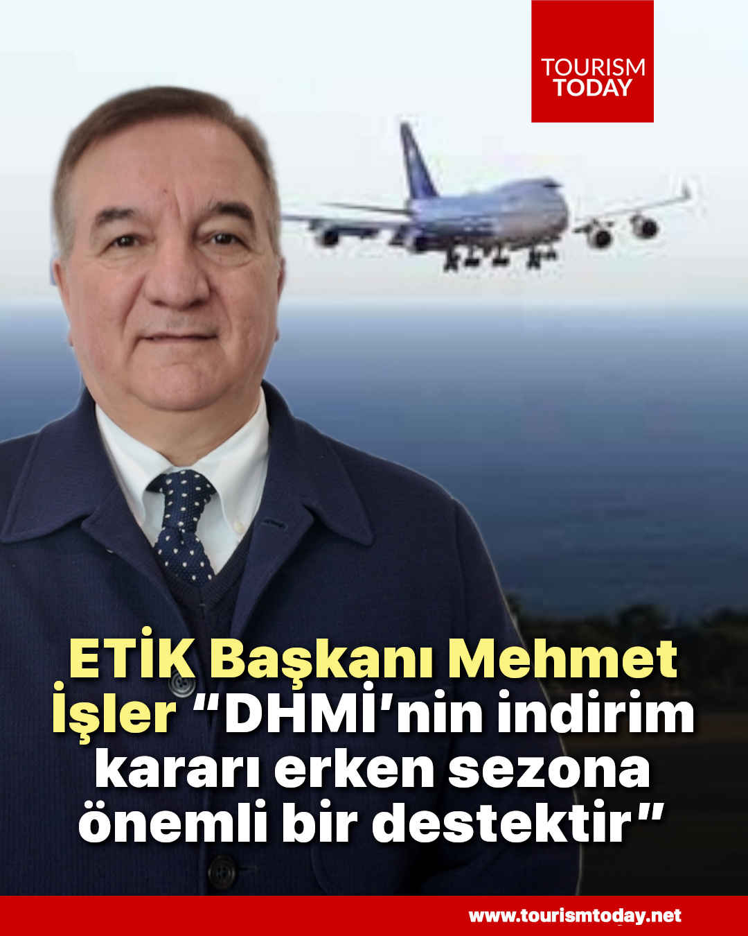 ETİK Başkanı Mehmet İşler “DHMİ’nin indirim kararı erken sezona önemli bir destektir”