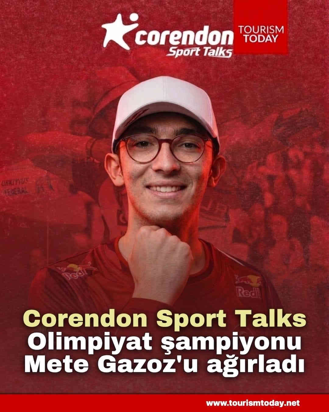 Corendon Sport Talks, olimpiyat şampiyonu Mete Gazoz'u ağırladı