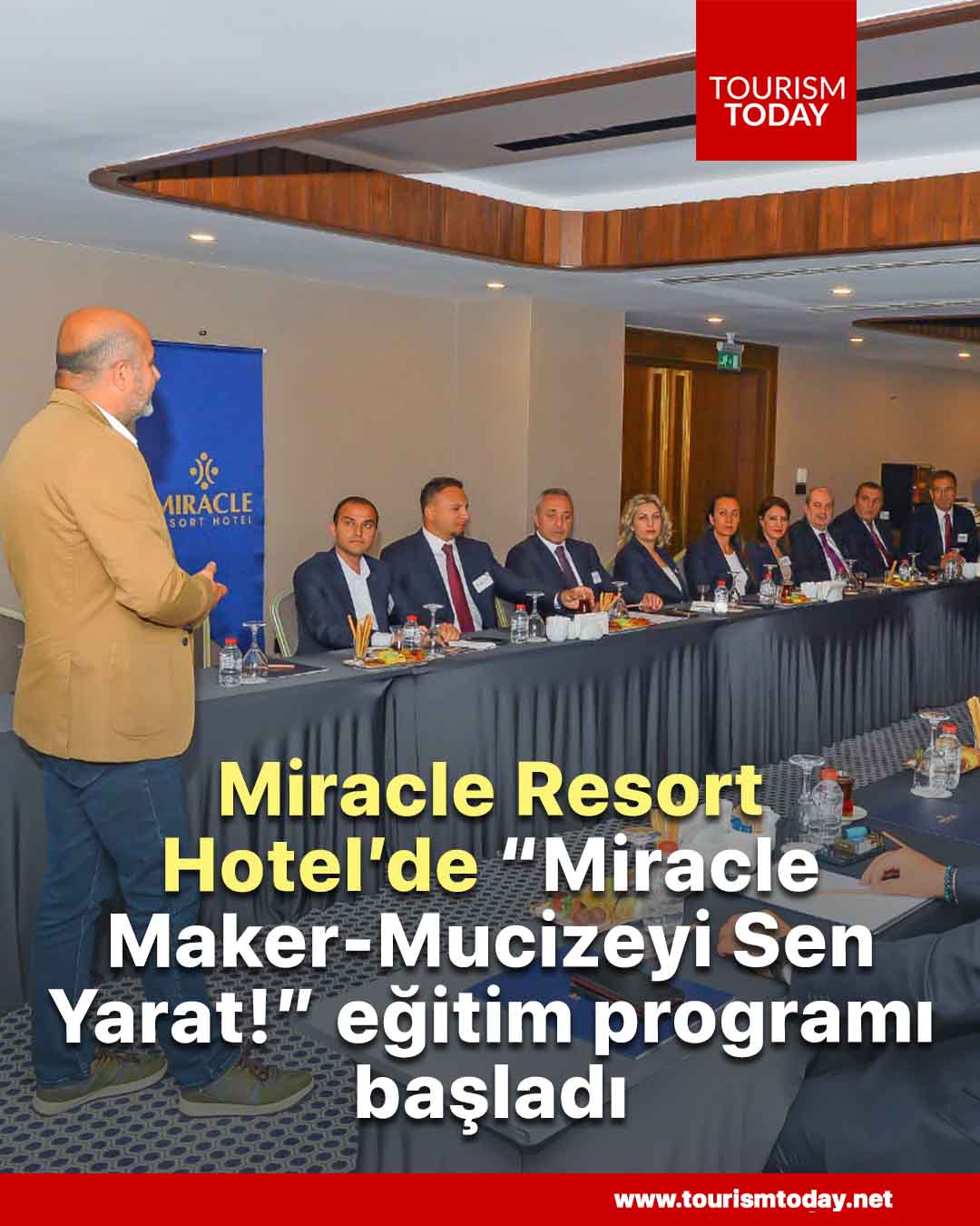 Miracle Resort Hotel’de “Miracle Maker-Mucizeyi Sen Yarat!” eğitim programı başladı