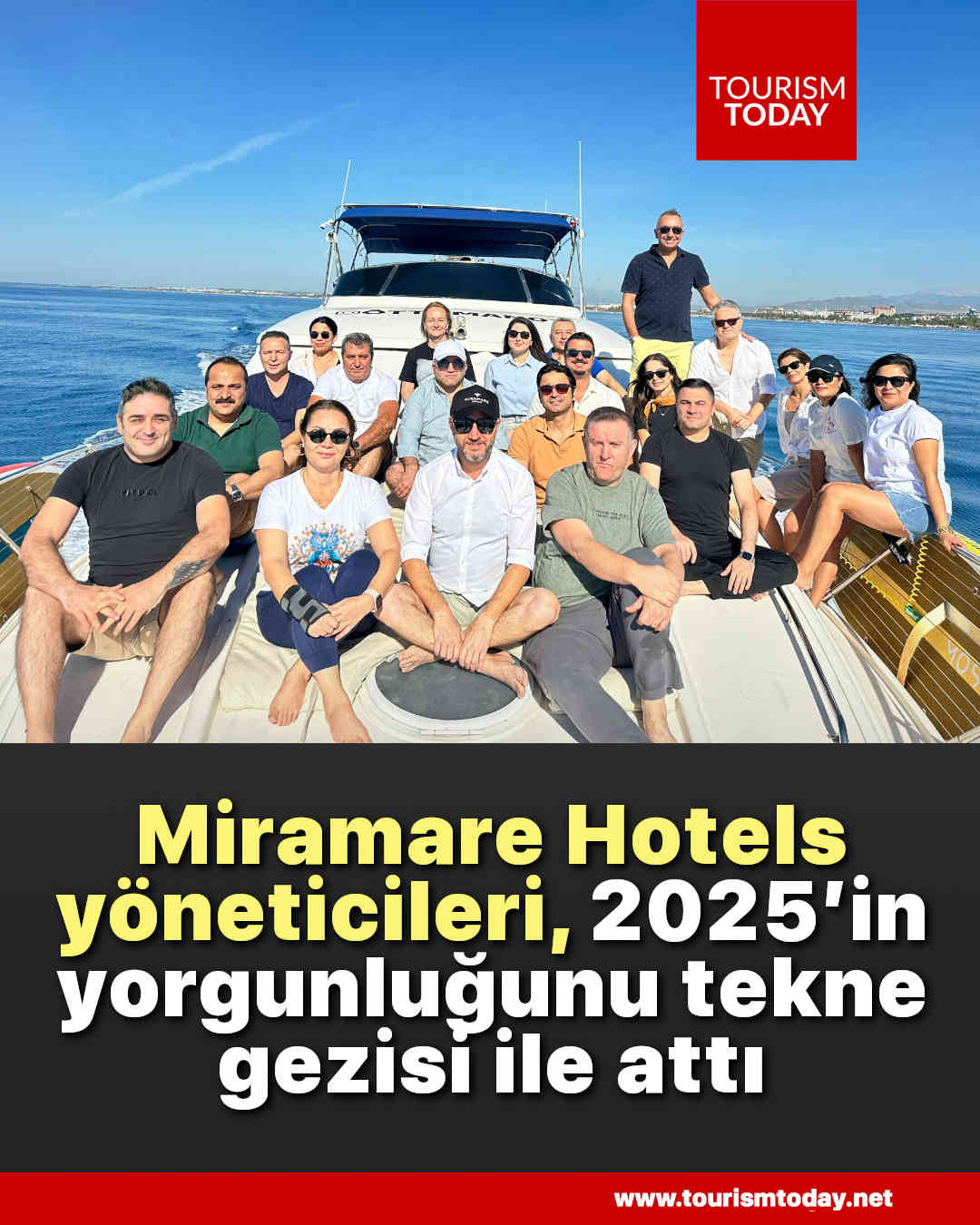Miramare Hotels yöneticileri, 2025’in yorgunluğunu tekne gezisi ile attı