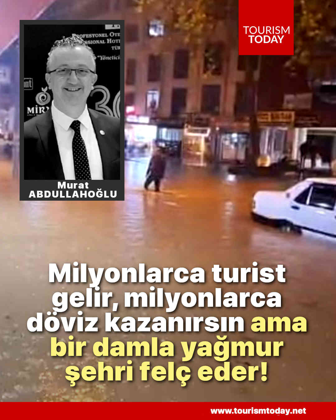 Milyonlarca turist gelir, milyonlarca döviz kazanırsın ama bir damla yağmur şehri felç eder!