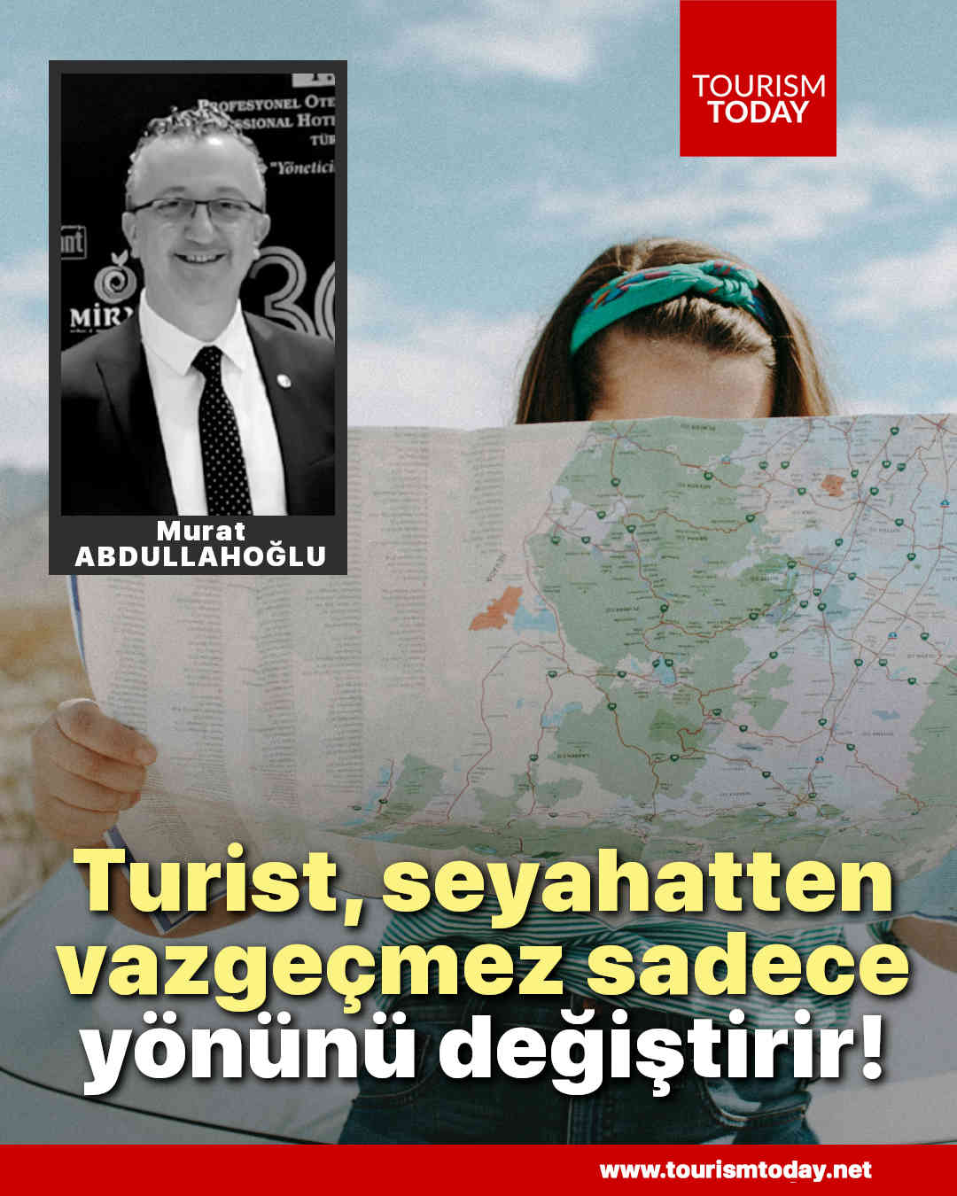 Turist, seyahatten vazgeçmez sadece yönünü değiştirir!