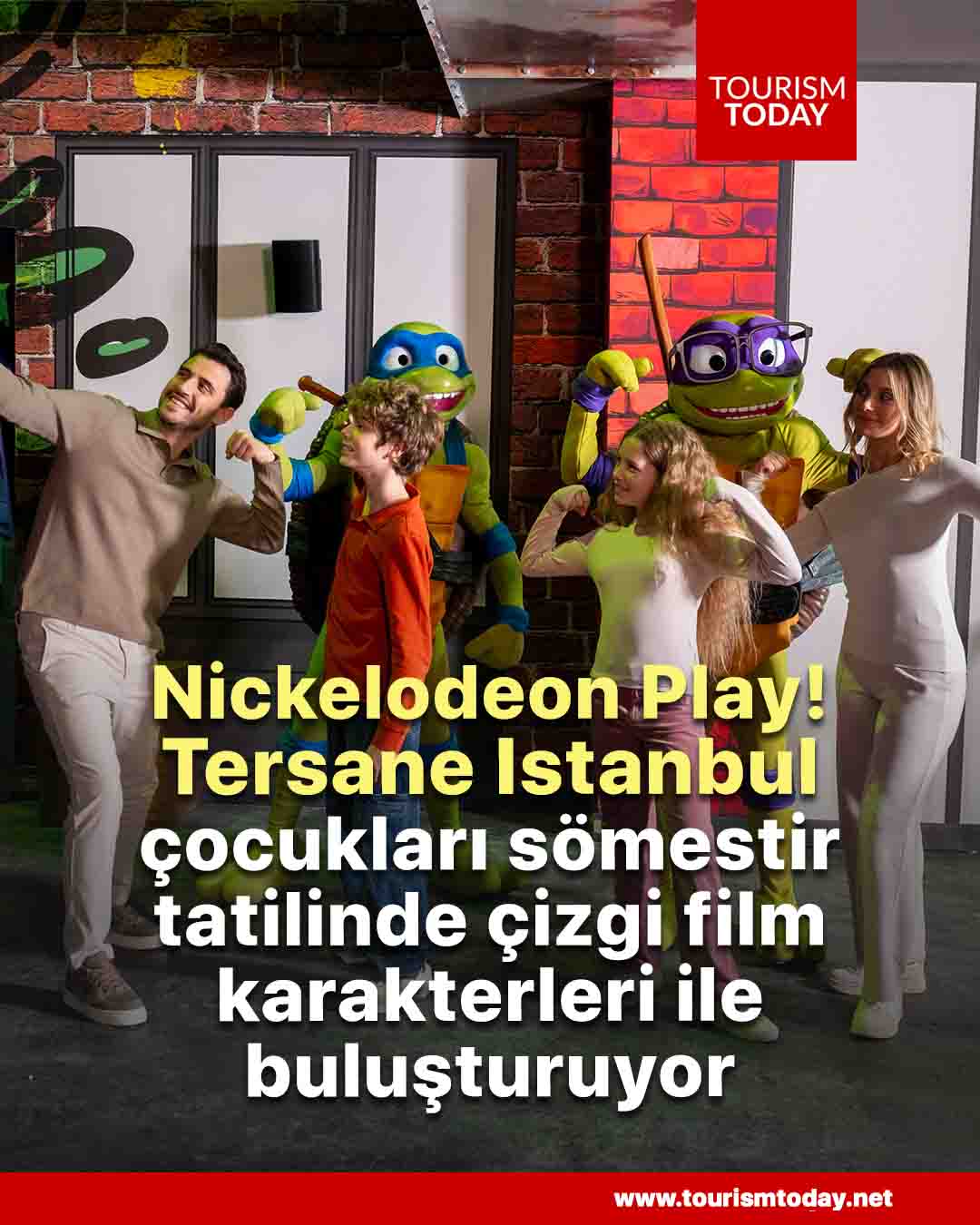 Nickelodeon Play! Tersane Istanbul, çocukları sömestir tatilinde çizgi film karakterleri ile buluşturuyor