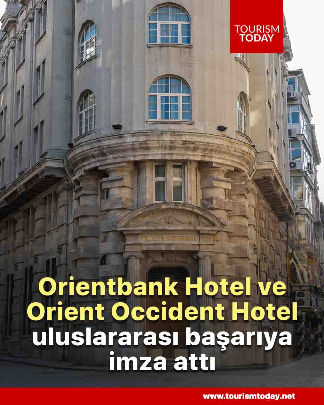 Orientbank Hotel ve Orient Occident Hotel uluslararası başarıya imza attı