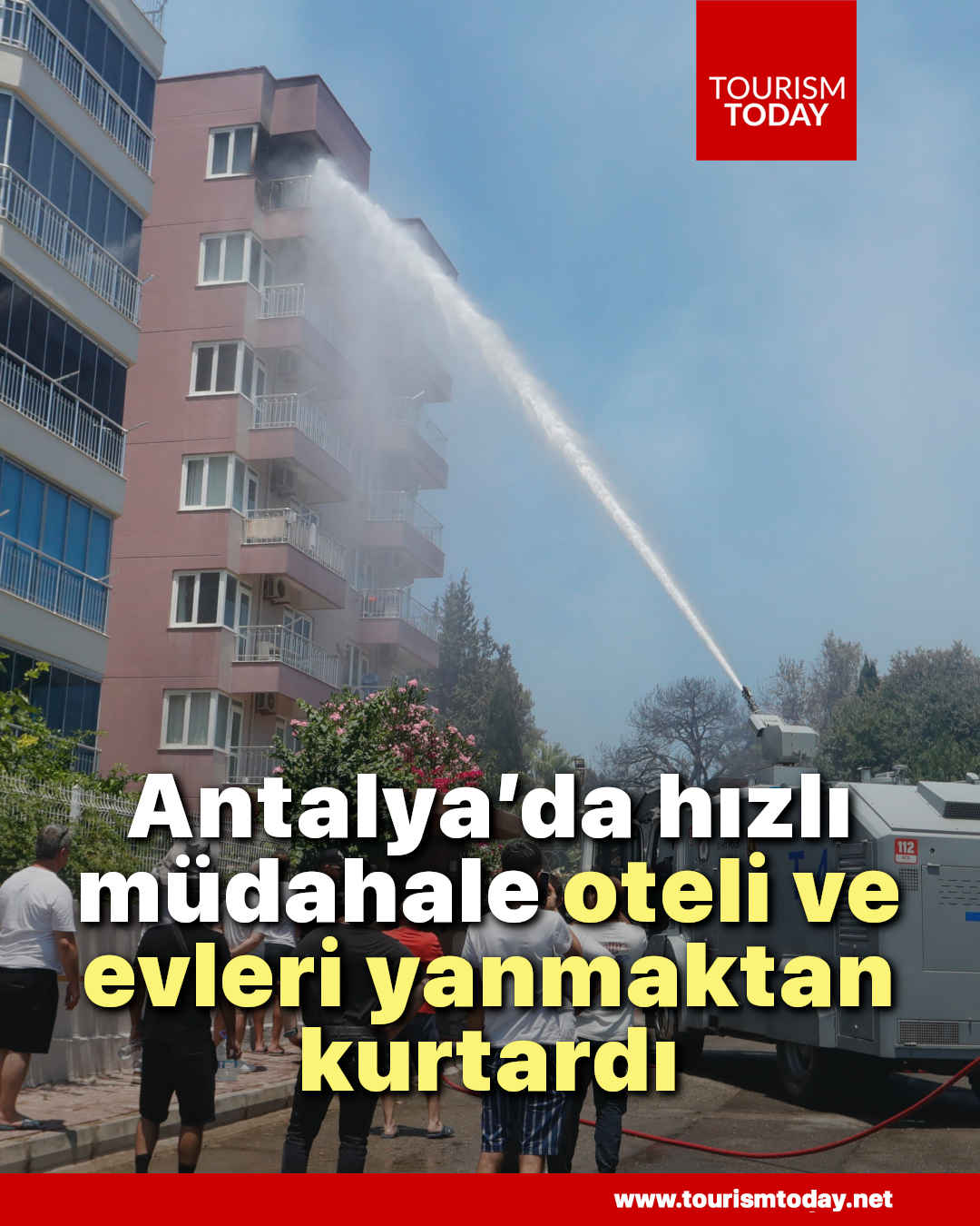 Antalya’da ekiplerin hızlı müdahalesi oteli ve evleri yanmaktan kurtardı