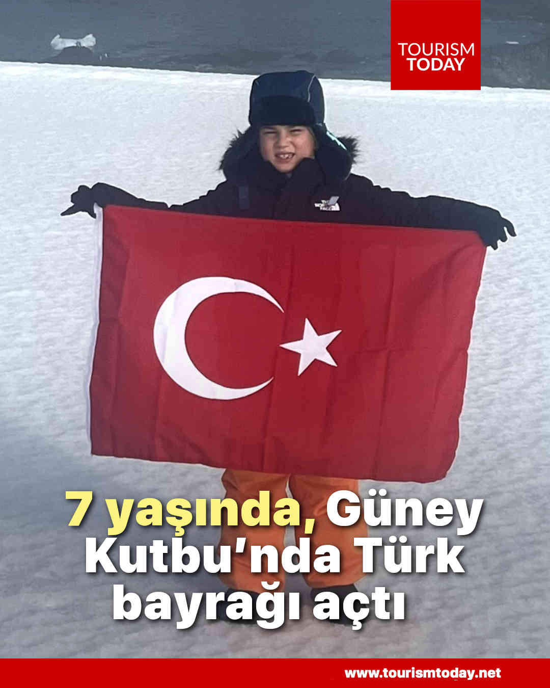 7 yaşında, Güney Kutbu’nda Türk bayrağı açtı   