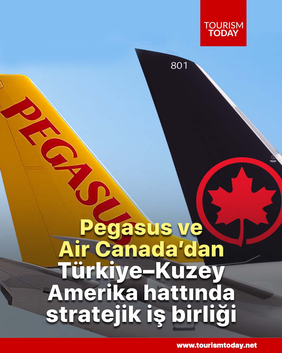 Pegasus ve Air Canada’dan Türkiye–Kuzey Amerika hattında stratejik iş birliği