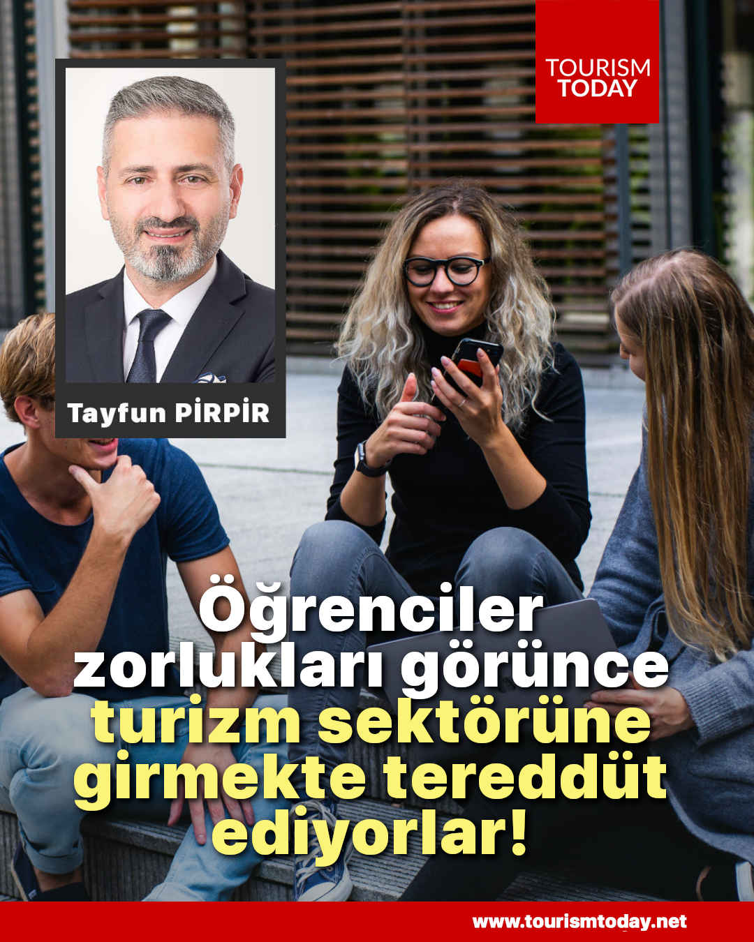 Öğrenciler, turizmi “tatil ve eğlence” perspektifiyle değerlendiriyor, zorlukları duyunca tereddüt ediyorlar