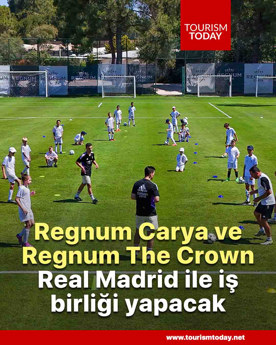 Regnum Carya ve Regnum The Crown, Real Madrid ile işbirliği yapacak
