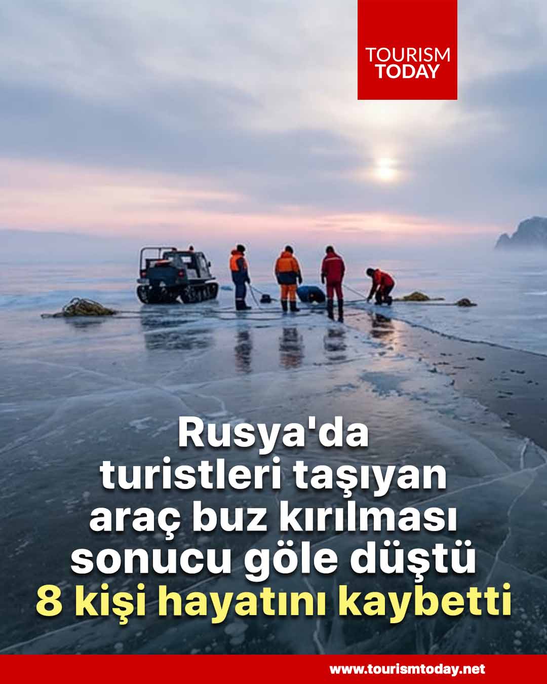 Rusya'da turistleri taşıyan araç buz kırılması sonucu göle düştü: 8 ölü