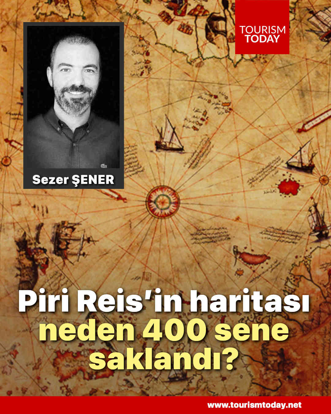 Piri Reis’in haritası neden 400 sene saklandı? 
