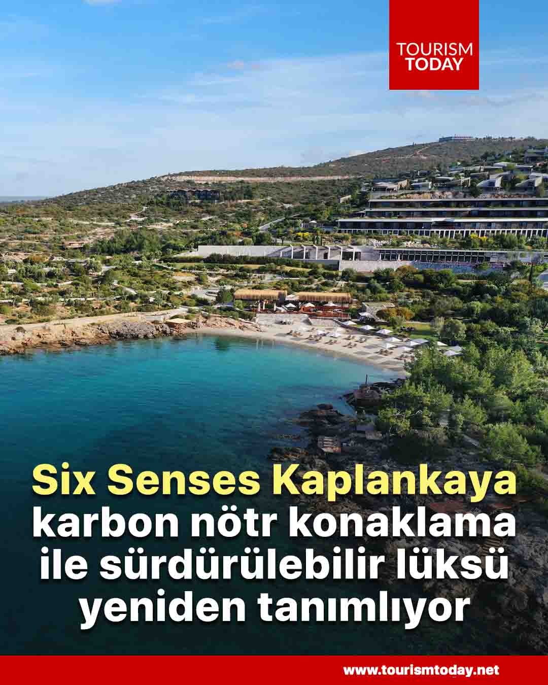 Six Senses Kaplankaya, karbon nötr konaklama ile sürdürülebilir lüksü yeniden tanımlıyor