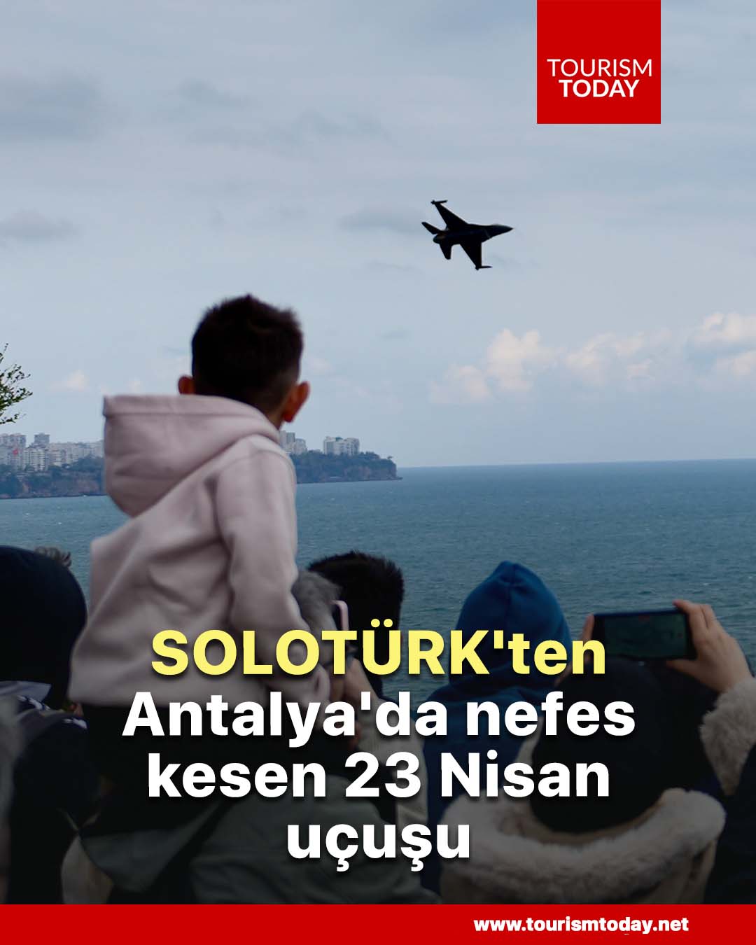 SOLOTÜRK'ten Antalya'da nefes kesen 23 Nisan uçuşu