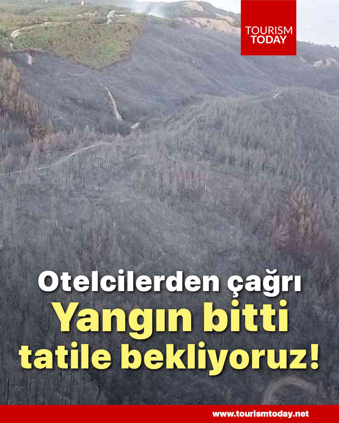 Otelcilerden çağrı: “Yangın bitti tatile bekliyoruz”