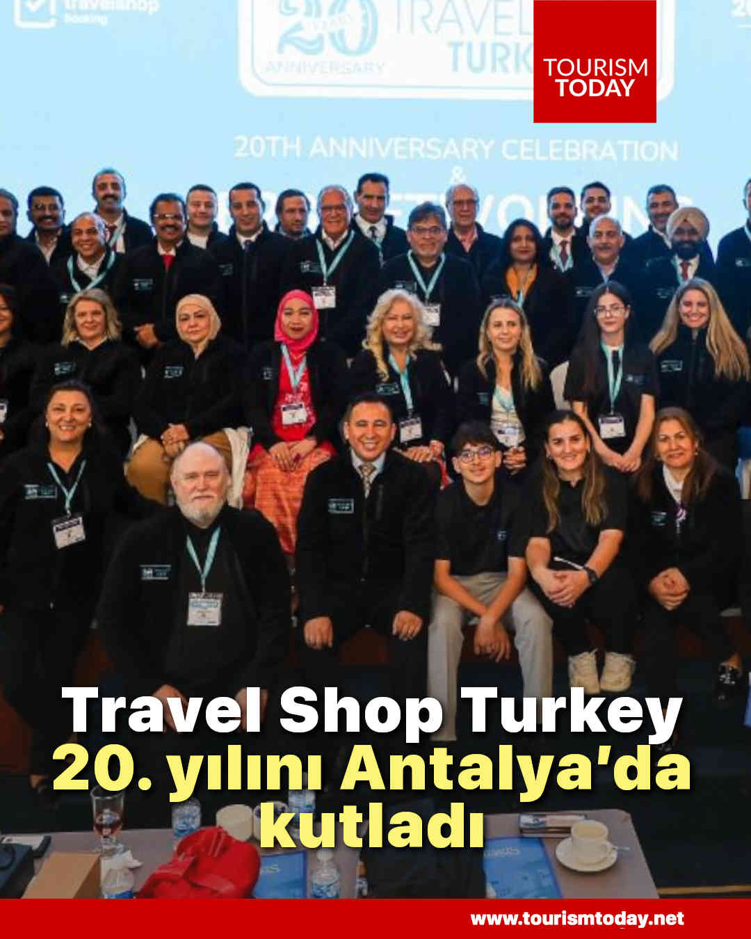 Travel Shop Turkey, 20. yılını Antalya’da kutladı