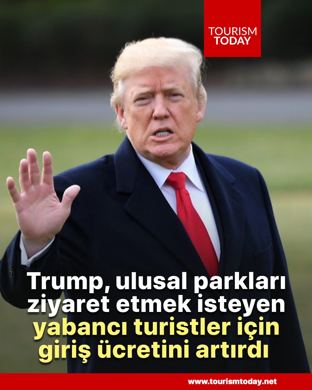 Trump, ulusal parkları ziyaret etmek isteyen yabancı turistler için giriş ücretini artırdı 