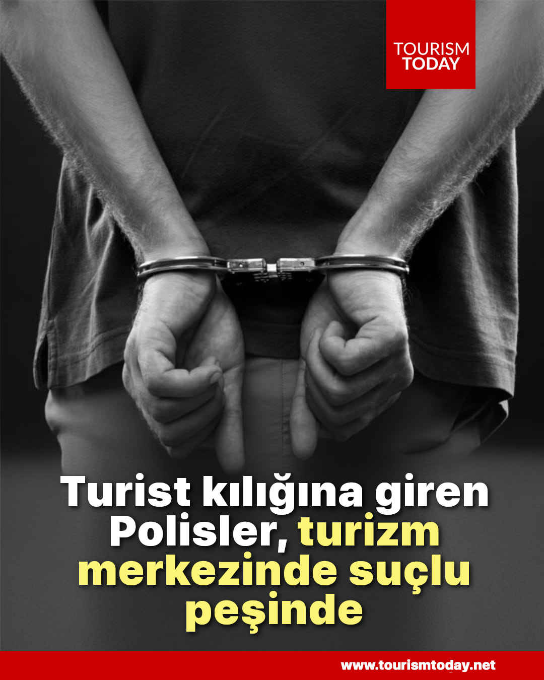 Turist kılığına giren Polisler, turizm merkezinde suçlu peşinde