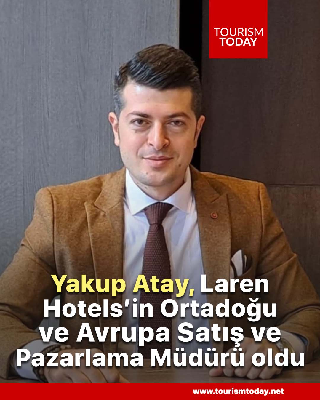 Yakup Atay, Laren Hotels’in Ortadoğu ve Avrupa Satış ve Pazarlama Müdürü oldu